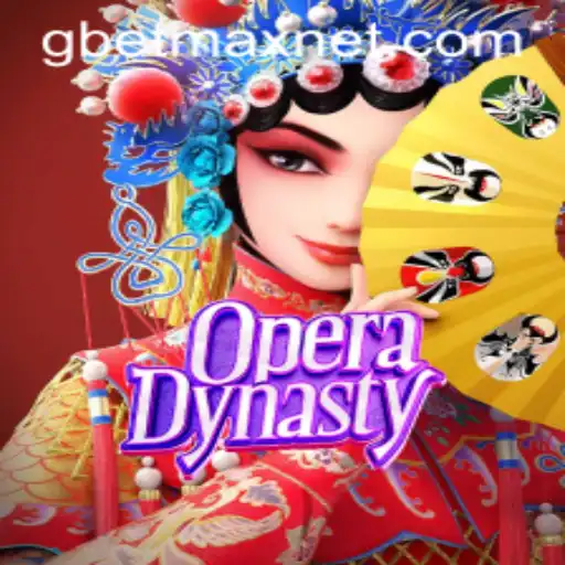 Exploring the Fascinating World of OperaDynasty and the Significance of GBETMAX